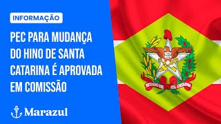 PEC para mudança do hino de Santa Catarina é aprovada em comissão [upl. by Ocsisnarf250]