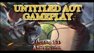 Untitled AOT Gameplay  1 [upl. by Yblok]