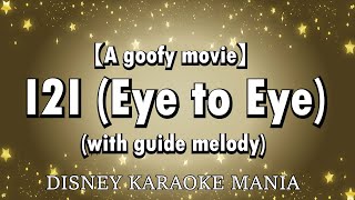 【A Goofy Movie】I2I  Eye to Eye  with guide melody [upl. by Corrie107]