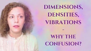 DIMENSIONS DENSITIES AND VIBRATIONS DIFFERENCES EXPLAINED SIMPLY [upl. by Adkins]