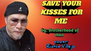 SAVE YOUR KISSES FOR ME  by Brotherhood of man  cover Richie Villejo [upl. by Voltz980]