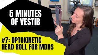 5 Minutes of Vestib Optokinetic Head Roll Exercise for MDDS [upl. by Anni195]