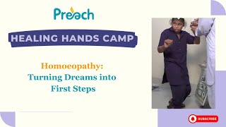 Turning DREAMS Into First STEP  Preach Homoeopathy  Healing Hannds Camp [upl. by Dyann]