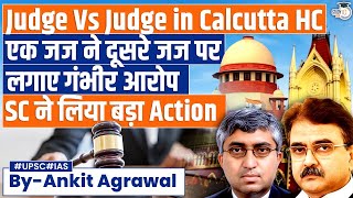 Judge vs Judge How a Dispute Between two Calcutta HC Judges Reached the Supreme Court  UPSC GS2 [upl. by Vasilek]