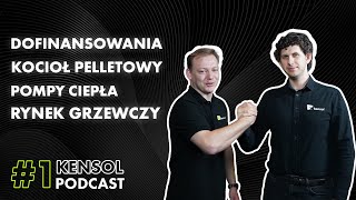 1 Kensol Podcast  Dofinansowania OZE kocioł pelletowy pompy ciepła rynek w sektorze HVAC [upl. by Noryd]