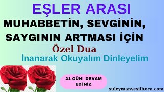 EŞLER ARASI MUHABBETİN ARTMASI İÇİN ÖZEL DUA  21 GÜN OKUNACAK 786 BESMELE OKUNUNDU [upl. by Nnylatsyrk]