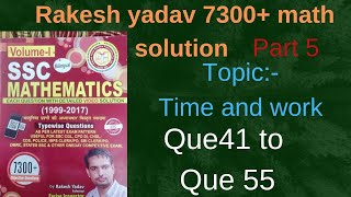 Rakesh yadav math solution time and work part 5 que 41 to que 55 ssc railway bank vyapam bank [upl. by Ecnerewal]