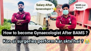 How to become Gynaecologist After BAMS  🤔  Kon si surgeries kar skte hai  😮  Gynae Salary  😭 [upl. by Enileuqaj621]