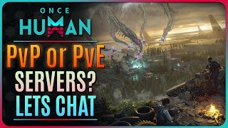 ONCE HUMAN  PvP or PvE SERVERS WHICH SHOULD YOU CHOOSE [upl. by Enelad]