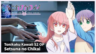 Tonikaku Kawaii Season 2 OP  quotSetsuna no Chikaiquot  Piano Cover  Neko Hacker feat Yuzaki Tsukasa [upl. by Ahsinnek]