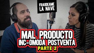 Mal producto incOmoda postventa Parte 2  Fraudeame la nave 54 [upl. by Pietro]