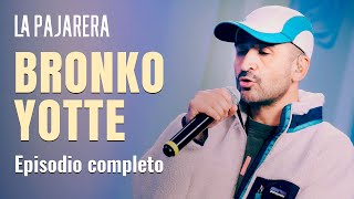 Bronko Yotte  La Pajarera  Temporada 2  Capítulo 12 [upl. by Yelmene]