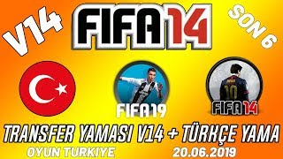 FIFA 14 Transfer Yaması V14  Türkçe Yama  20062019 [upl. by Ahsiya770]