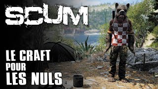 SCUM  Tuto 1  Le craft pour les Nuls [upl. by Pauli783]