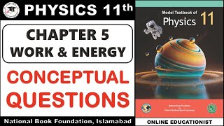 Conceptual Questions  Chapter 5  Work amp Energy  Physics 11th  National Book Foundation  FBISE [upl. by Kessler]