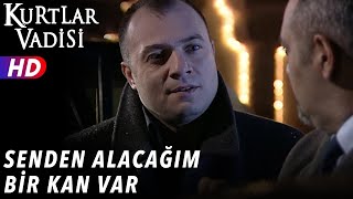 Senden Alacağım Bir Kan Var  Kurtlar Vadisi  6Bölüm [upl. by Dietrich766]