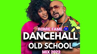 OLD SCHOOL DANCEHALL MIX 2022  ROMIE FAME [upl. by Yecnuahc464]