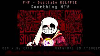 FNF  Dusttale RELAPSED Something NEW Remix FLP Inst Voices [upl. by Enilraep]