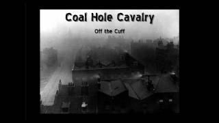 Coal Hole Cavalry by Off the Cuff [upl. by Eirffej]