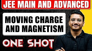 MOVING CHARGE AND MAGNETISM in one Shot All Concepts amp PYQs Covered  JEE Main amp Advanced [upl. by Lehcer13]