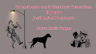 El perro de José Rafael Pocaterra [upl. by Aseela472]