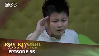 Roy Kiyoshi Anak Indigo Episode 35 [upl. by Wollis]