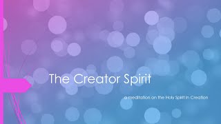 The Creator Spirit A Meditation [upl. by Idac925]