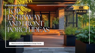 Top Entryway and Front Porch Ideas with Black Accents for 2024 Modern Design Trends [upl. by Bickart]