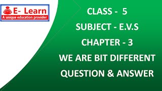 CLASS 5 EVS CHAPTER 3 WE ARE A BIT DIFFERENT QUESTION AND ANSWER [upl. by Ahsenauj504]