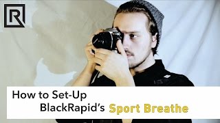 How to SetUp BlackRapids Sport Breathe Strap [upl. by Aklim]