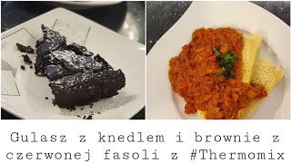 Gulasz z indykiem warzywami i knedlem oraz brownie z czerwonej fasoli z Thermomix [upl. by Rayle]