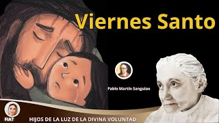 ✝️ VIERNES SANTO  DIVINA VOLUNTAD  P PABLO MARTIN SANGUIAO MARZO 29 2024 [upl. by Herbst]