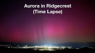 Aurora in Ridgecrest Time Lapse [upl. by Luise953]