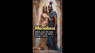 Menelaus The King Who Lost His Wife amp Found a War shorts [upl. by Htidirrem]