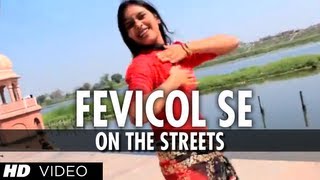 Fevicol Se Song Dabangg 2  On The Streets [upl. by Enelyahs]