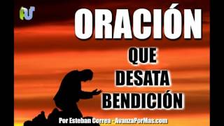 ORACIÓN Para Desatar Bendición  ORACIONES PODEROSAS Para Tener Bendiciones PA43 [upl. by Aguste]