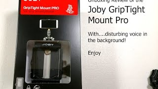 Joby GripTight Mount Pro Unboxing [upl. by Llekcir]