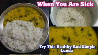 When You Are Sick Try This Healthy And Simple Lunchsickfooddalfry jeerarice [upl. by Naejamron109]