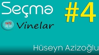 Seçmə Hüseyn Əzizoğlu vineları 4 [upl. by Haleemak368]