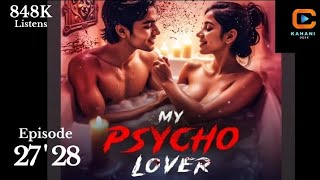 Psycho Lover  Episode  27 28  Psycho Lover pocket fm  emotional love story [upl. by Bevis306]