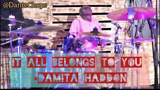 IT ALL BELONGS TO YOU  DANTECHOPS DRUM COVER BY DAMITA HADDON  HAPPY NEW YEAR 2024 [upl. by Saideman]