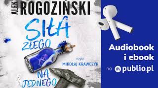 Siła złego na jednego Alek Rogoziński Audiobook PL Kryminał [upl. by Granoff]