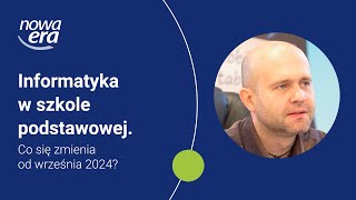 Informatyka w szkole podstawowej Co się zmienia od września 2024 [upl. by Rebmyt]