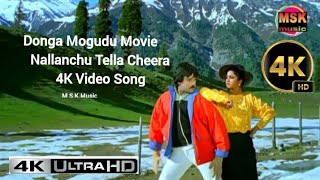 Nallanchu Tella Cheera 4k Video Song  Donga Mogudu Telugu Movie Songs Chiranjeevi Madhavi Radhika [upl. by Lika94]