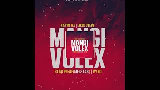 MANGI VOLEX2024 Kayin Tee Feat Likol Steve x Star PleafMelstar Bwoy amp VYTO [upl. by Nnylram]