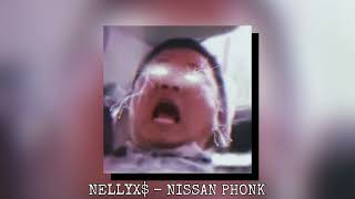 NELLYX  NISSAN PHONK REMIX CHINESE AMBATUKAM [upl. by Dyol]