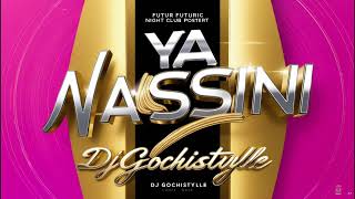 YA NASSINI  DjGochistylle Ft Anis  Official Audio [upl. by Eeryn573]