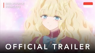 Bibliophile Princess  Official Trailer Subtitle Indonesia [upl. by Brebner]