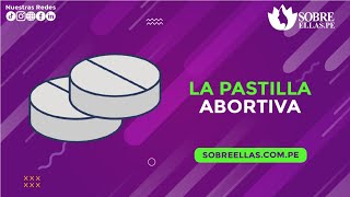 La pastilla abortiva  Aborto seguro en casa  Sobre Ellas [upl. by Ynnor999]