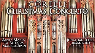 CORELLI  CHRISTMAS CONCERTO  ORGAN SOLO  JONATHAN SCOTT [upl. by Zucker534]